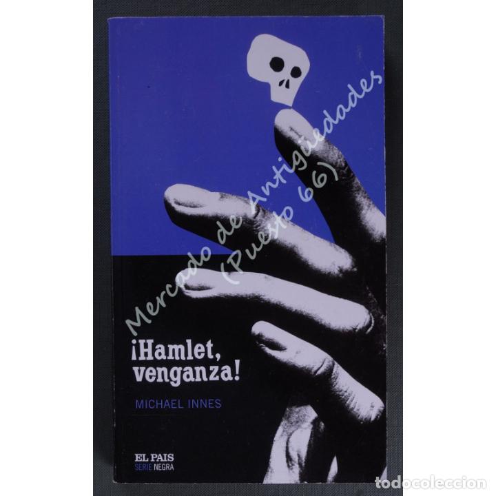 Libros: &iexcl;HAMLET, VENGANZA! - MICHAEL INNES - EL PA&Iacute;S - 2004 - Foto 1