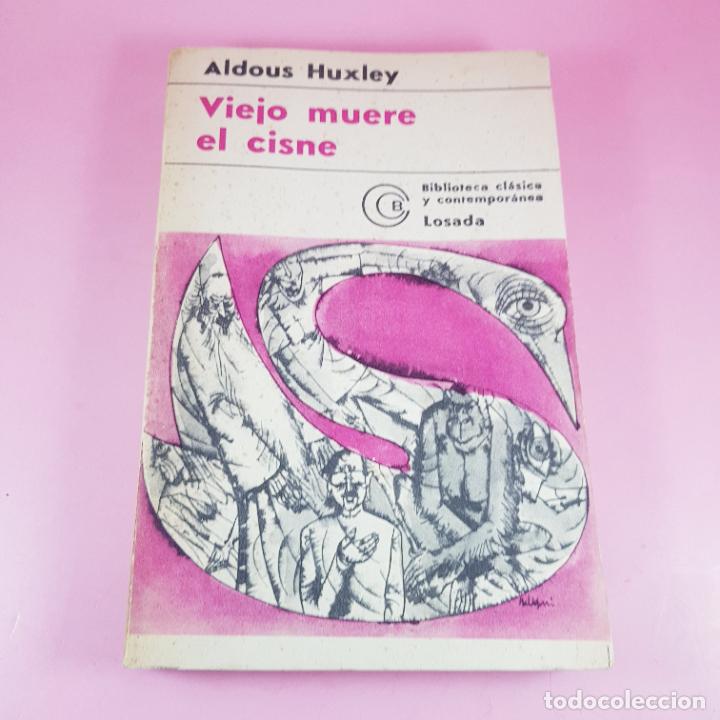Libri di seconda mano: LIBRO-VIEJO MUERE EL CISNE-ALDOUS HUXLEY-5&ordf;EDICI&Oacute;N-1978-ARGENTINA-LOSADA-COLECCIONISTAS.