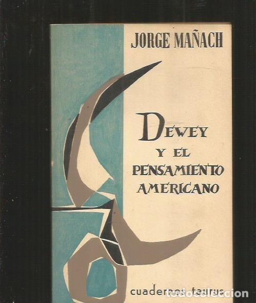 Libros: DEWEY Y EL PENSAMIENTO AMERICANO - MA&Ntilde;ACH, JORGE - Foto 1