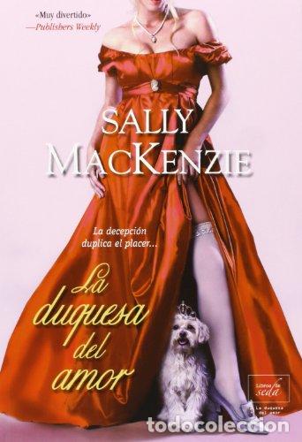 Libros: LA DUQUESA DEL AMOR - Mackenzie,Sally - Foto 1