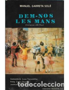 Libros: DEM-NOS LES MANS - Garreta Sol&eacute;,Manuel - Foto 1
