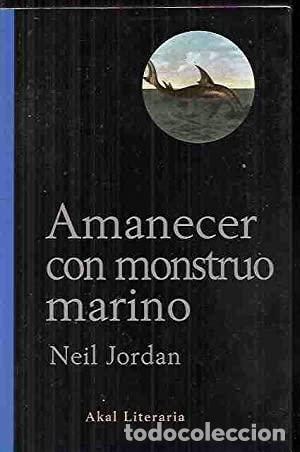 Libros: AMANECER CON MONSTRUO MARINO - Jordan,Neil - Foto 1