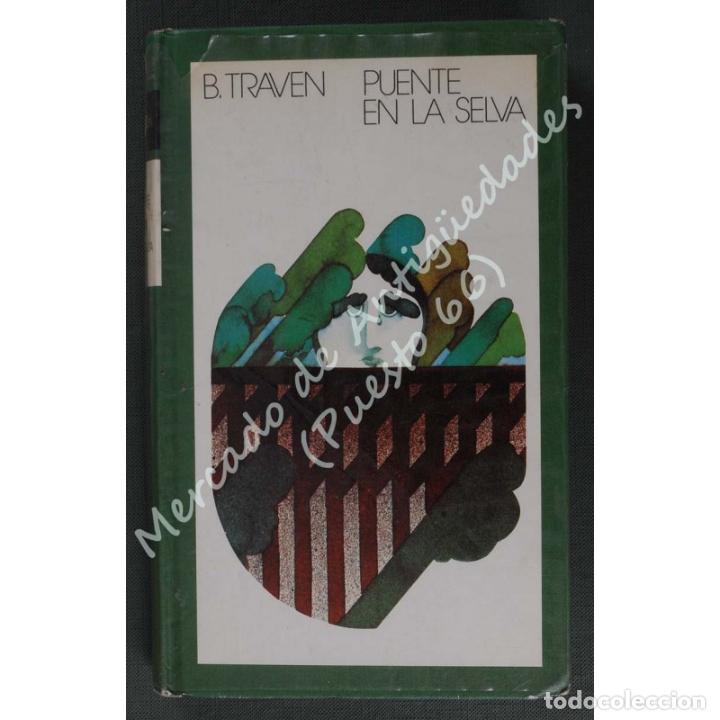 Libros: PUENTE EN LA SELVA - B. TRAVEN - C&Iacute;RCULO DE LECTORES - 1973 - Foto 1
