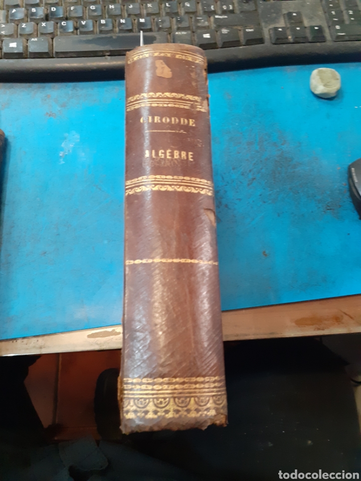 Libros: LE&Ccedil;ONS D&acute;ALGEBRE. Matem&aacute;ticas. A&ntilde;o 1854 - CIRODDE,P.L. - Foto 8