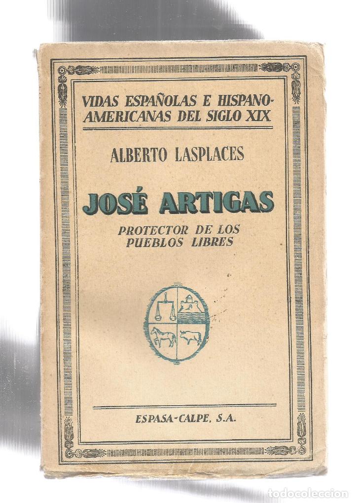 Libros: Jos&eacute; Artigas, protector de los pueblos libres. - LASPLACES, Alberto: - Foto 1