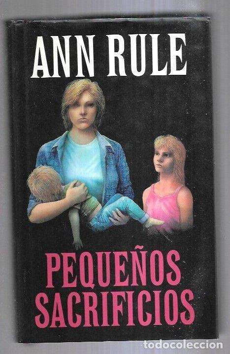 Libros: PEQUE&Ntilde;OS SACRIFICIOS - RULE, ANN - Foto 4
