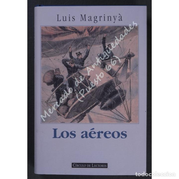 Libros: LOS A&Eacute;REOS - LUIS MAGRINY&Agrave; - C&Iacute;RCULO DE LECTORES - 1995 - Foto 1