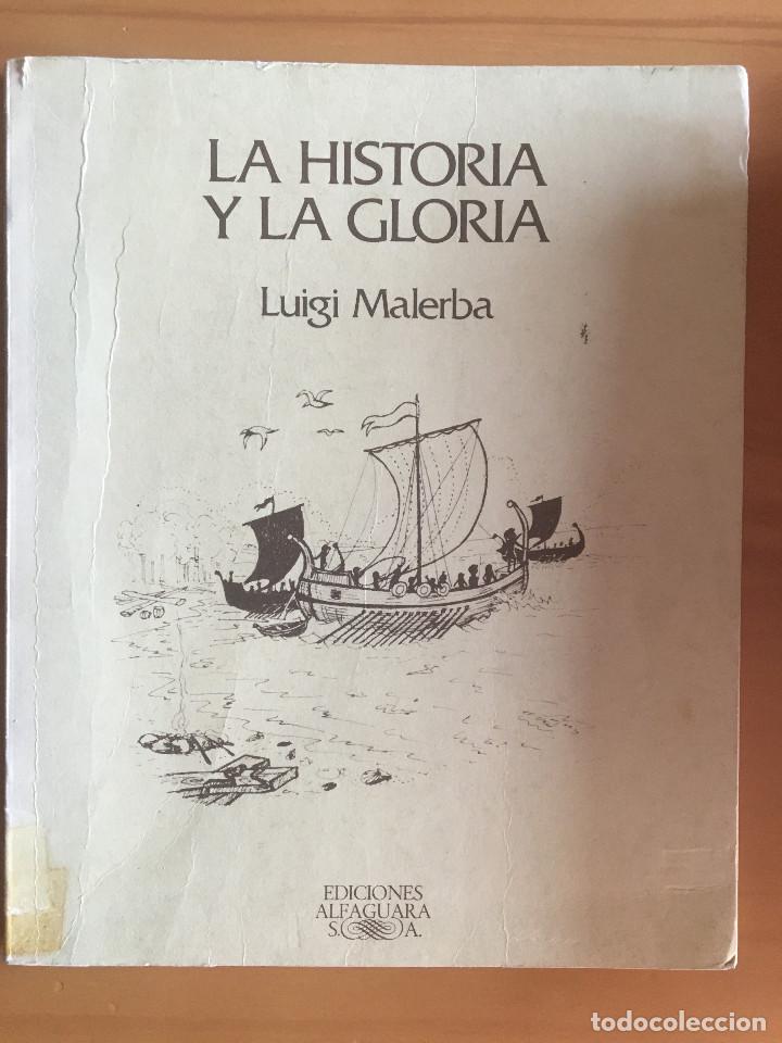 Libros: LA HISTORIA Y LA GLORIA - LUIGI MALERBA - Foto 1
