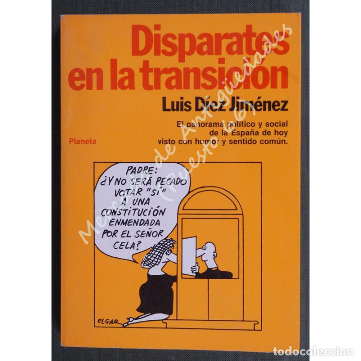 Libros: DISPARATES EN LA TRANSICI&Oacute;N - Luis D&iacute;ez Jim&eacute;nez - Planeta - 1984 - Foto 1