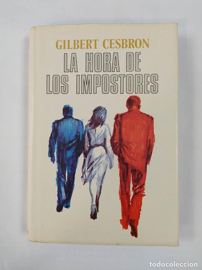 Libros: La hora de los impostores. - Gilbert Cesbron. TDK186 - Foto 1