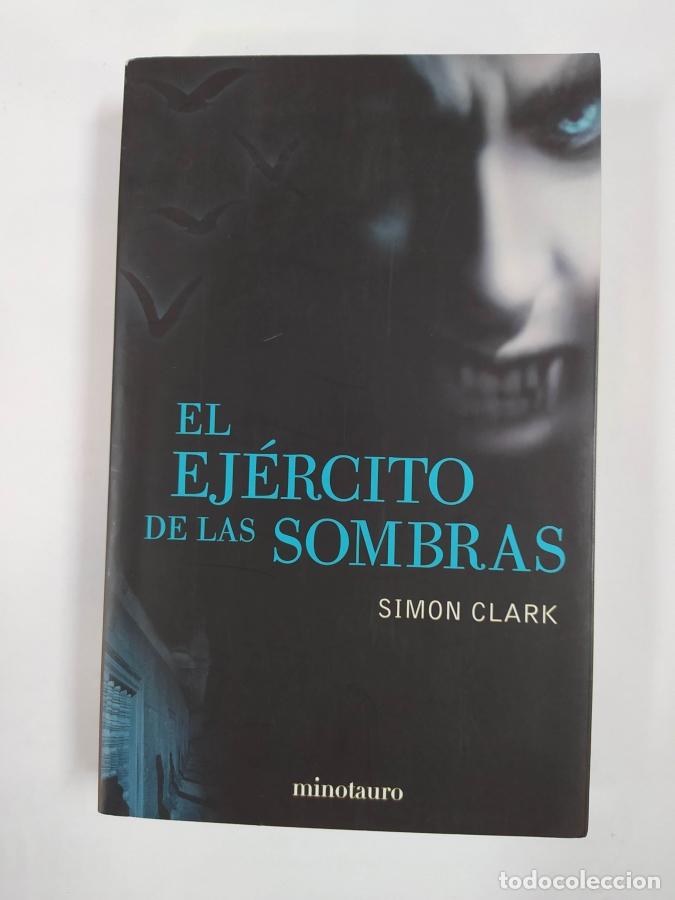 Libros: El Ej&eacute;rcito De Las Sombras. - Simon Clark. TDK180 - Foto 1