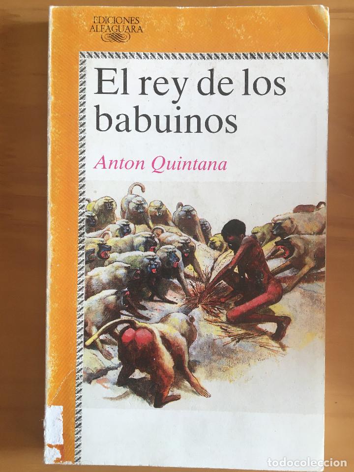 Libros: EL REY DE LOS BABUINOS - ANTON QUINTANA - Foto 1