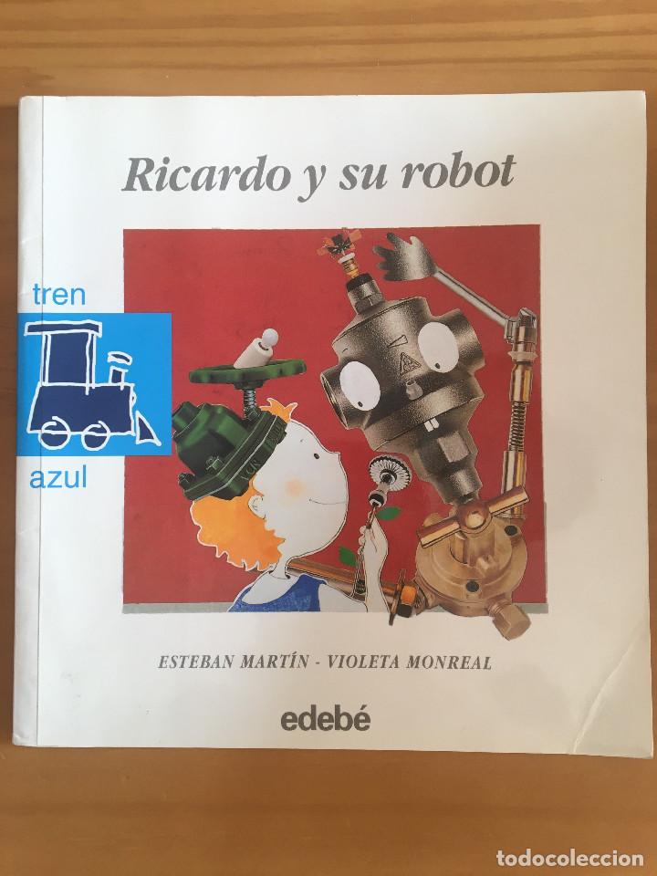 Libros: RICARDO Y SU ROBOT - ESTEBAN MARTIN / VIOLETA MONREAL - Foto 1