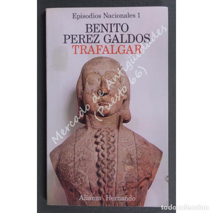 Libros: EPISODIOS NACIONALES 1 - BENITO P&Eacute;REZ GALD&Oacute;S - TRAFALGAR Alianza Hernando - 1982