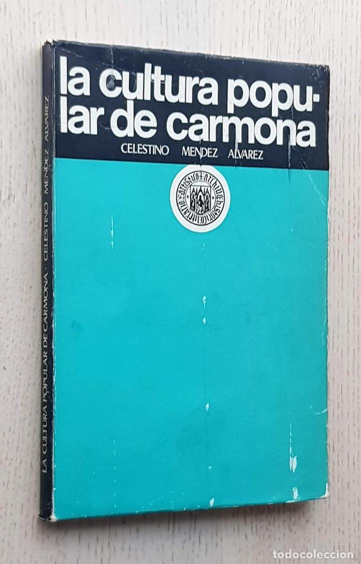 Libros: LA CULTURA POPULAR DE CARMONA - M&Eacute;NDEZ &Aacute;LVAREZ, Celestino
