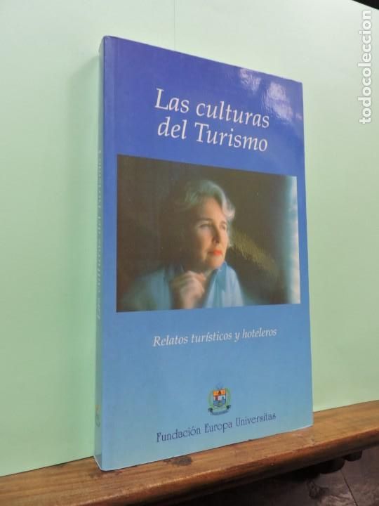 Libros: Las culturas del turismo. Relatos tur&iacute;sticos y hoteleros. Fundaci&oacute;n Europa Universitas. Madrid 1997