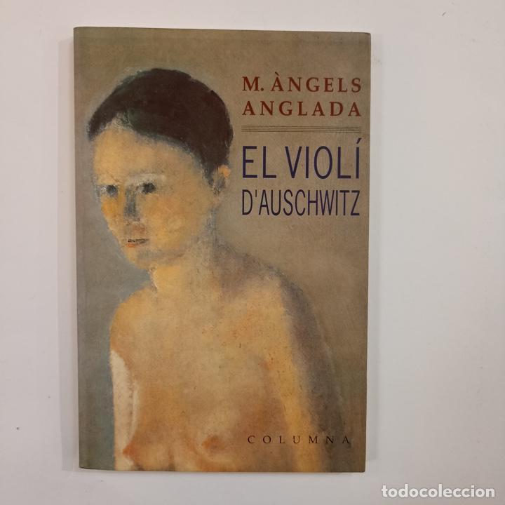 Libros: M. &Agrave;ngels Anglada - El viol&iacute; dAuschwitz - Foto 1