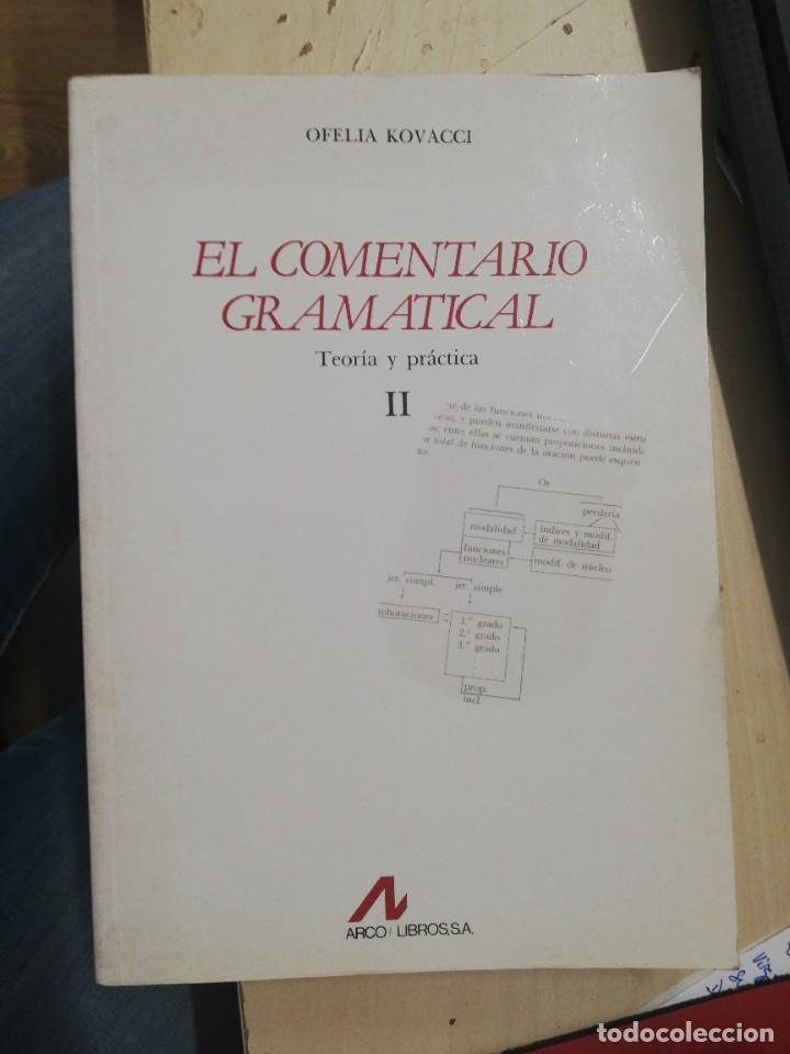 Libros: EL COMENTARIO GRAMATICAL. TEOR&Iacute;A Y PR&Aacute;CTICA II. OFELIA KOVACCI. 1992 - Foto 1