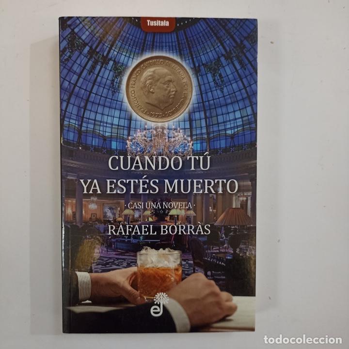 Libros: Rafael Borr&agrave;s - Cuando t&uacute; ya est&eacute;s muerto - Foto 1
