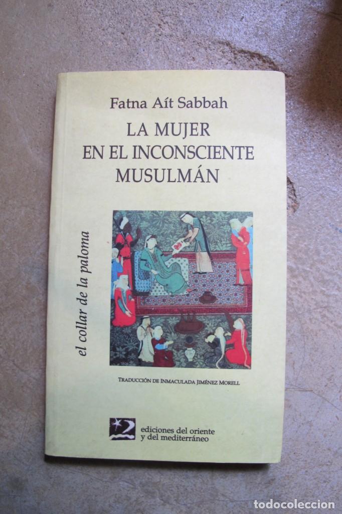 Livros em segunda m&atilde;o: LA MUJER EN EL INCONSCIENTE MUSULMAN. FATNA AIT SABBAH