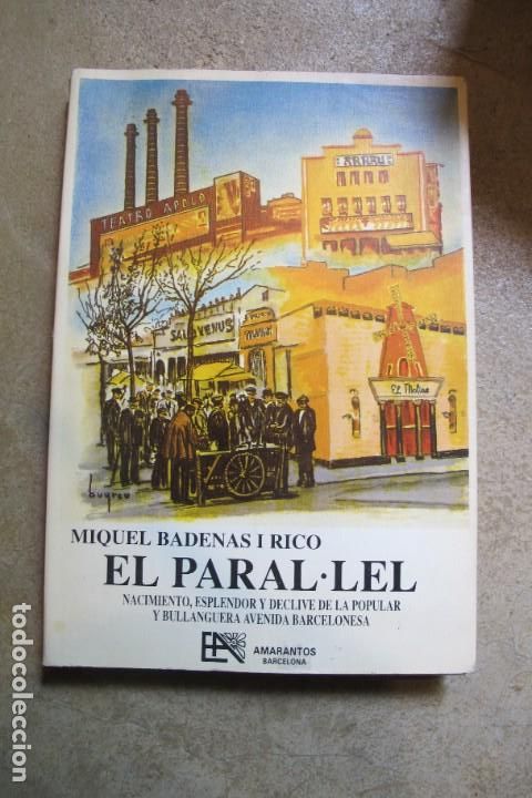 B&uuml;cher: EL PARAL.LEL. MIQUEL BADENAS I RICO. NACIMIENTO ESPLENDOR Y DECLIVE DE LA POPULAR Y BULLANGUERA AV
