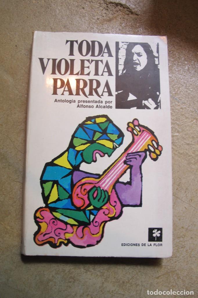 Libri di seconda mano: TODA VIOLETA PARRA. ANTOLOGIA PRESENTADA POR ALFONSO ALCALDE