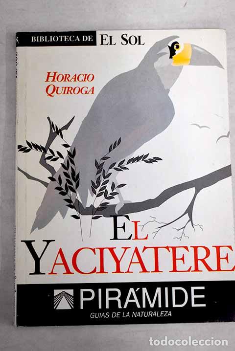 Libros: El yaciyater&eacute;.- Quiroga, Horacio - Foto 1