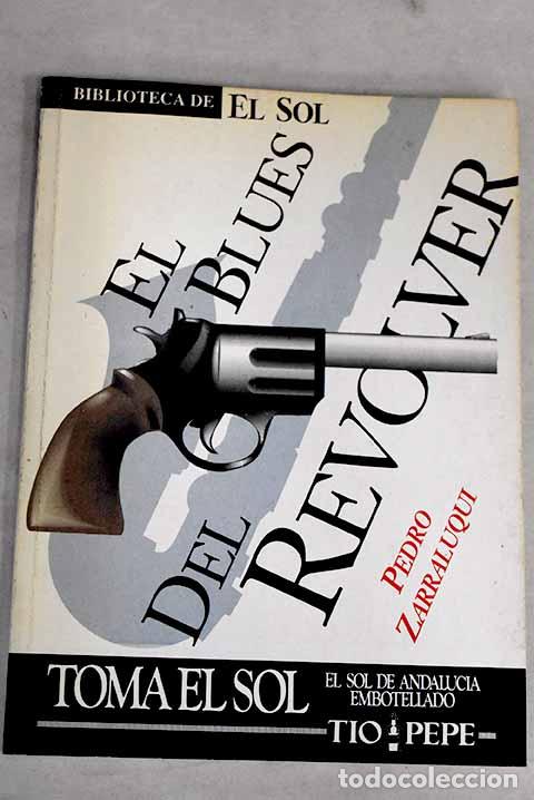 Libros: El blues del rev&oacute;lver.- Zarraluki, Pedro - Foto 1