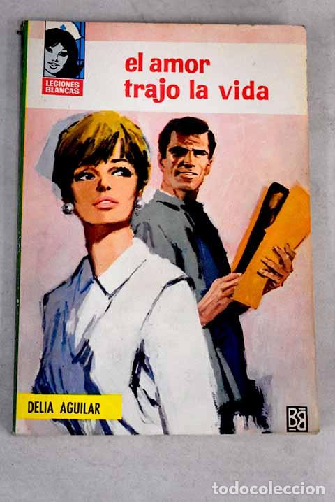 Libros: El amor trajo la vida.- Aguilar, Delia - Foto 1