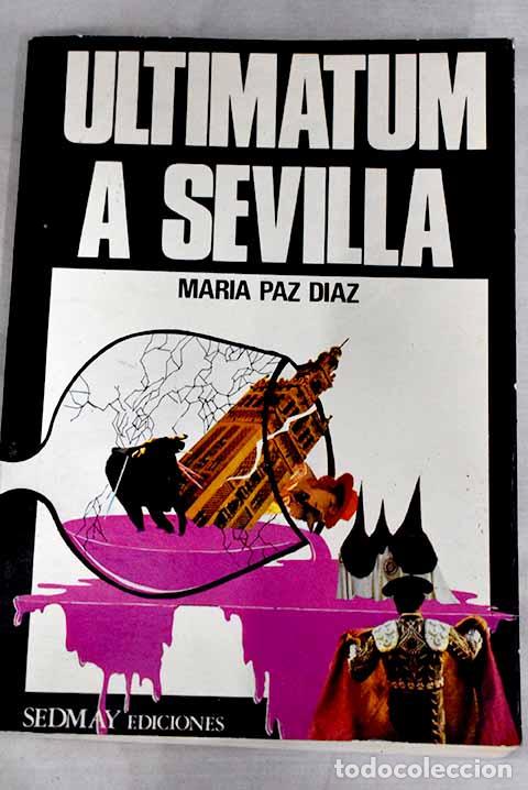 Libros: Ultimatum a Sevilla.- D&iacute;az, Mar&iacute;a Paz - Foto 1