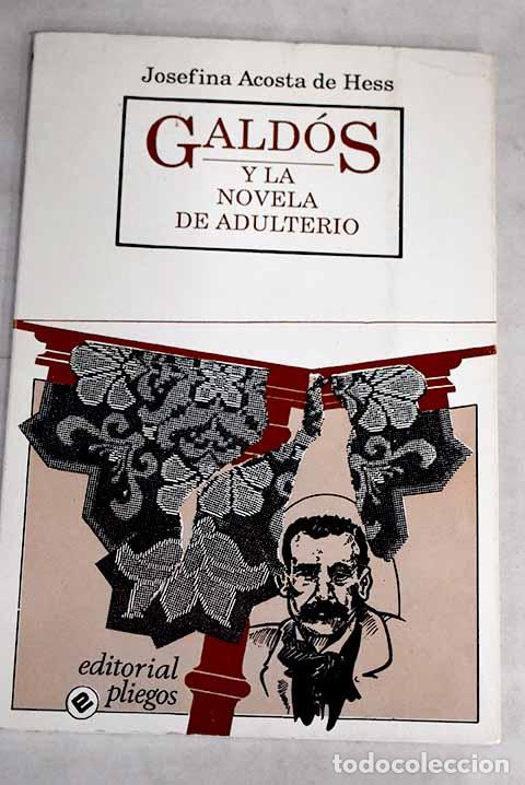 Libros: Gald&oacute;s y la novela de adulterio.- Acosta de Hess, Josefina - Foto 1