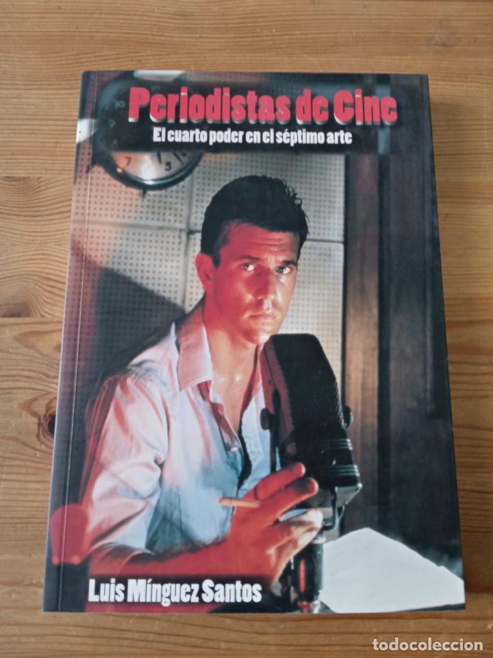 Libros: Luis M&iacute;nguez Santos - Periodistas de Cine. El cuarto poder en el s&eacute;ptimo arte - Foto 1