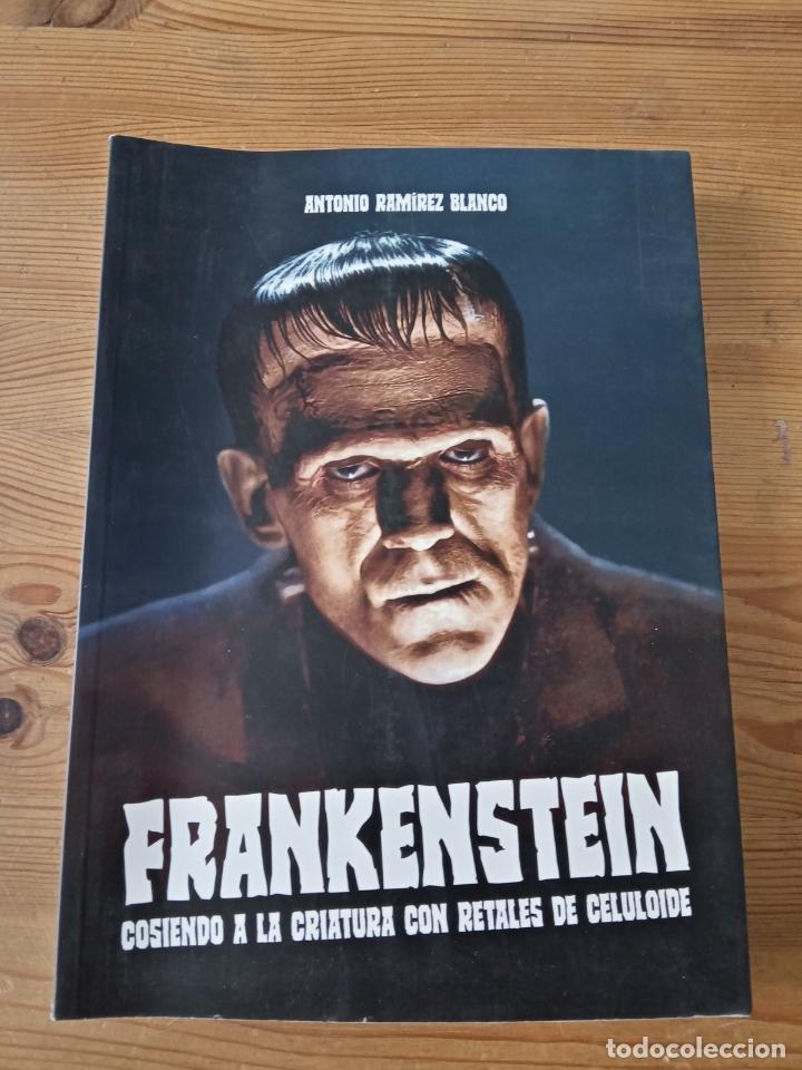 Libros: Antonio Ram&iacute;rez Blanco - Frankenstein. Cosiendo a la criatura con retales de celuloide - Foto 1