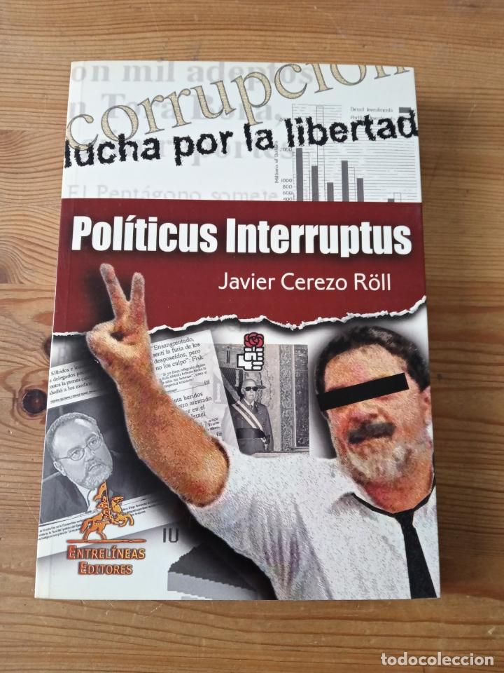 Libros: Javier Cerezo R&ouml;ll - Pol&iacute;ticus Interruptus - Foto 1