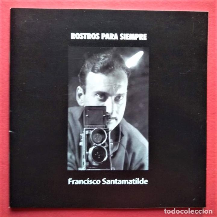 Libros: Francisco Santamatilde. Rostros para Siempre. - Francisco Santamatilde. - Foto 1