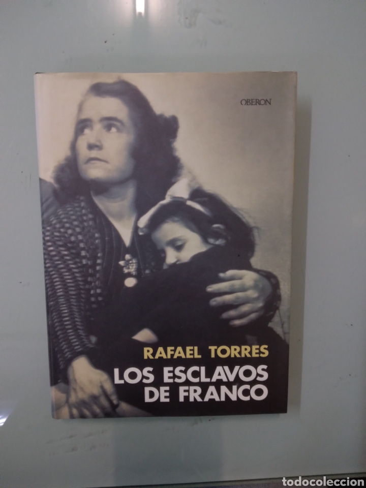 Libros: Rafael Torres, Los.esclavos de Franco, Oberon - Foto 1