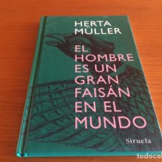 Libros: EL HOMBRE ES UN GRAN FAISÁN EN EL MUNDO. HERTA MULLER