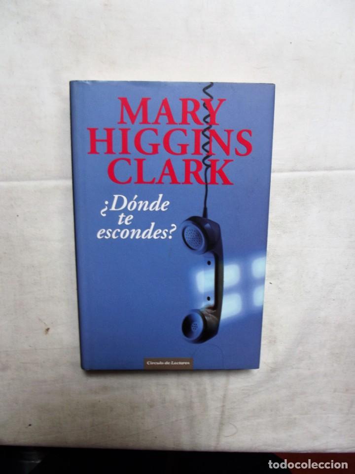 Libros: &iquest; DONDE TE ESCONDES ? DE MARY HIGGINS CLARK - Foto 1