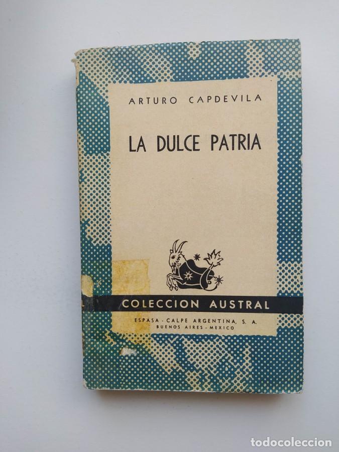 Libros: La dulce patria. COLECCI&Oacute;N AUSTRAL N&ordm; 905. - Arturo Capdevila. - Foto 1