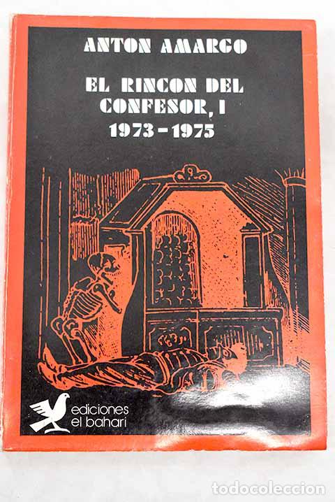 Libros: El rinc&oacute;n del confesor, I: 1973-1975.- Amargo, Ant&oacute;n - Foto 1
