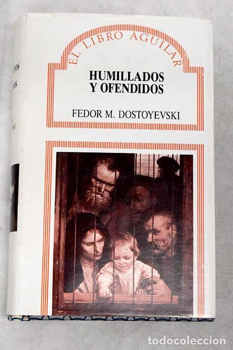 Libros: Humillados y ofendidos.- Dostoyevski, Fedor - Foto 1
