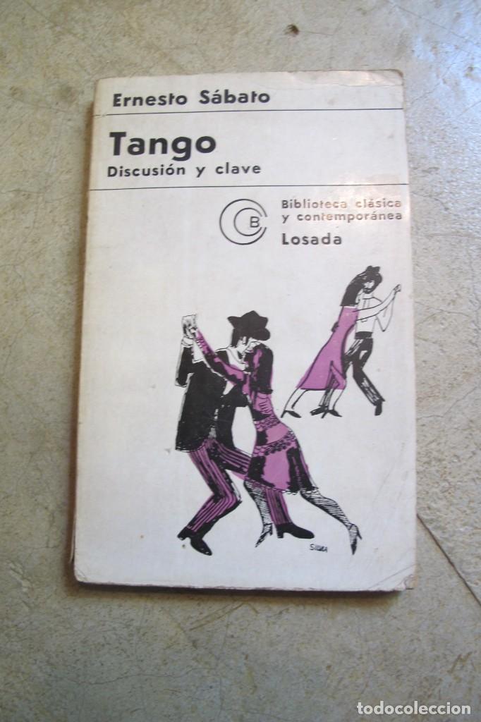 Libros: TANGO, DISCUSION Y CLAVE. ERNESTO SABATO. LOSADA - Foto 1