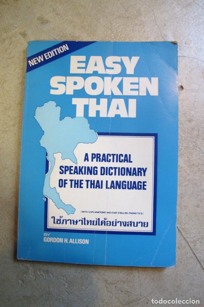 Libri di seconda mano: EASY SPOKEN THAI. A PRACTICAL SPEAKING DICTIONARY OF THE THAI LANGUAGE. HABLAR FACIL THAILANDES.