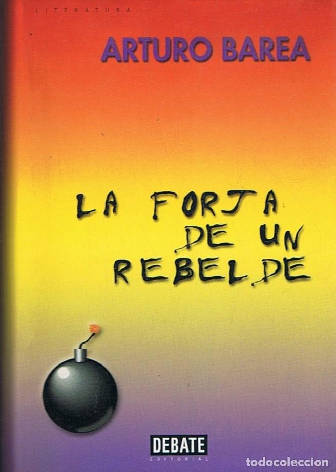 Libros: LA FORJA DE UN REBELDE. - Barea. Arturo, - Foto 1