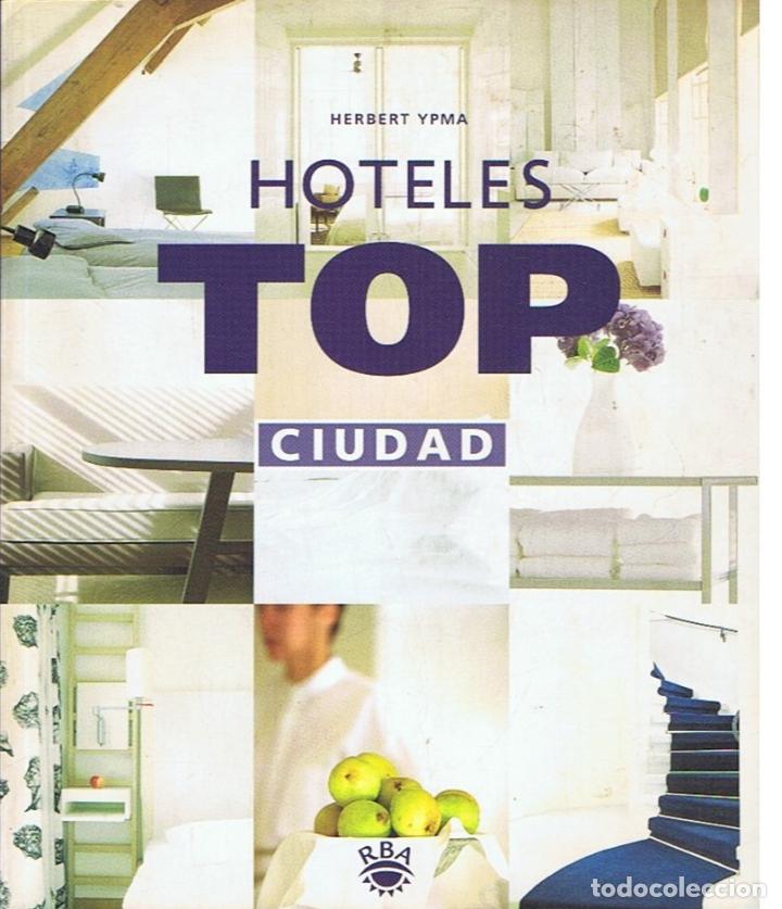 Libros: HOTELES TOP. CIUDAD. - Ypma. Herbert, - Foto 1