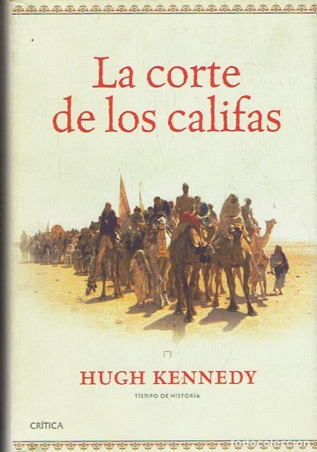 Libros: LA CORTE DE LOS CALIFAS. - Kennedy. Hugh, - Foto 1