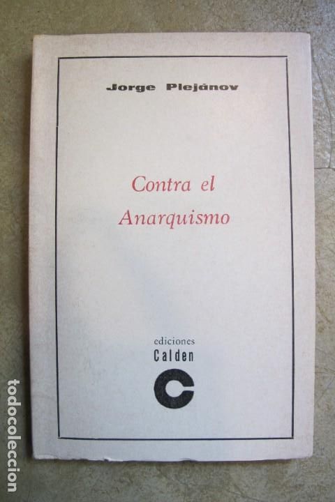 Livres: CONTRA EL ANARQUISMO JORGE PLEJANOV. EDICIONES CALDEN