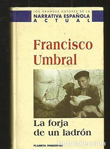 Libros: La forja de un ladr&oacute;n - Francisco Umbral - Foto 1