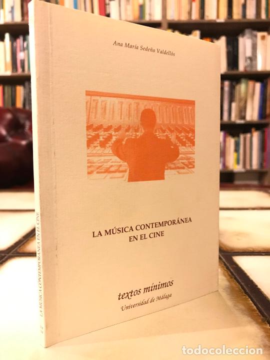 Libri di seconda mano: La m&uacute;sica contempor&aacute;nea en el cine. Ana Mar&iacute;a Sede&ntilde;o Valdell&oacute;s