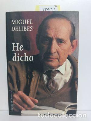 Libros: HE DICHO - DELIBES, MIGUEL - Foto 1